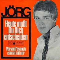 7"JÖRG · Heute mußt Du Dich entscheiden (CV RAR 1968)