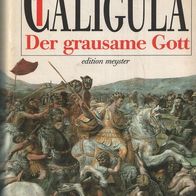Siegfried Obermeier – Caligula, der grausame Gott Edition Meyster gebunden