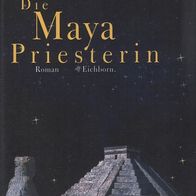 Andreas Gößling - Die Maya-Priesterin Eichborn gebunden