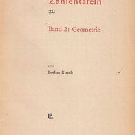 Zahlentafeln zu Band 2: Geometrie von Lothar Kusch