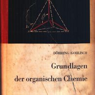 Döhring + Gohlisch – Grundlagen der organischen Chemie – VEB Deutscher Verlag für Gru