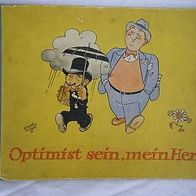 Optimist sein mein Herr ! Emmerich Huber 1935! Spitze!