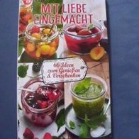 Meine Familie & ich - Mit Liebe eingemacht - 66 Ideen zum Genießen + Verschenken