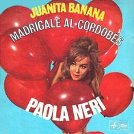 Paola Neri - Juanita Banana / Madrigale Al Cordobes - 7" - Ariston AR 0131 (IT) 1966