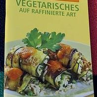 Vegetarisches auf raffinierte Art, Heft mit 30 Rezepten