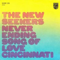 New Seekers - Never Ending Song Of Love / Cincinnati - 7" - Philips 6006 125 (D) 1971