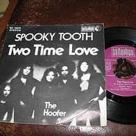 Spooky Tooth - 7" Two time love- ´74 bellaphon - n. mint - rar !