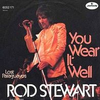 7"STEWART, Rod · You Wear It Well (RAR 1972)