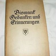 Bismarck, Fürst Otto von, Erinnerungen, Gedanken