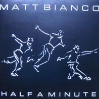 Matt Bianco - Half a minute