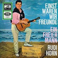 7"HORN, Rudi · Einst waren wir Freunde (RAR 1967)