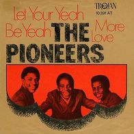 7"PIONEERS · Let Your Yeah Be Yeah (RAR 1970)
