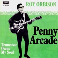 Roy Orbison - Penny Arcade / Tennessee Owns My Soul - 7" - London DL 20 898 (D) 1969
