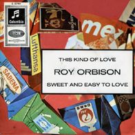 Roy Orbison - This Kind Of Love / Sweet And Easy.. - 7" - Columbia C 22 911 (D) 1965