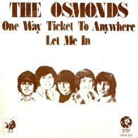 The Osmonds - One Way Ticket To Anywhere / Let Me In - 7" - MGM 2006 321 (NL) 1973