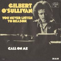 Gilbert O´Sullivan - You Never Listen To Reason / Call On Me -7"- MAM 6.11779 (D)1975