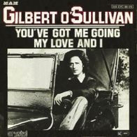 Gilbert O´Sullivan - You´ve Got Me Going - 7" - MAM 006 EVC 99129 (D) 1977