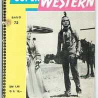 Super Western Bd. 72 Gefahr am Tomahawk - Greek von King Kennedy Neuzeit Verlag