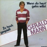 7"MANN, Gerald · Wenn du heut gehn willst (RAR 1986)
