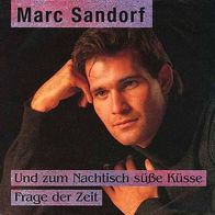 7"SANDORF, Marc · Und zum Nachtisch süße Küsse (RAR 1990)