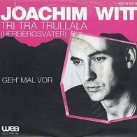 7"WITT, Joachim · Tri Tra Trullala (Herbergsvater) (RAR 1982)