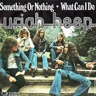 Uriah Heep - Something Or Nothing - Bronze (D) 7"Single