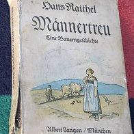Männertreu, Eine Bauerngeschichte, von Hans Raithel