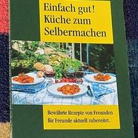 Einfach gut! Küche zum Selbermachen, Bewährte Rezepte