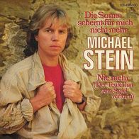 7"STEIN, Michael · Die Sonne scheint für mich nicht mehr (1984)
