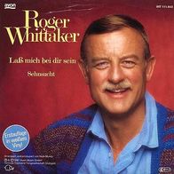 7"WHITTAKER, Roger · Laß mich bei dir sein (Weiss Vinyl) (1987)