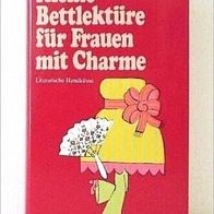 Kleine Bettlektüre für Frauen mit Charme - Literarische Handküsse, neu - LVP 7,90 EUR