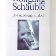 Wolfgang Schäuble: Und sie bewegt sich doch, gebunden - Neu - Hier für nur 8,90 EUR!