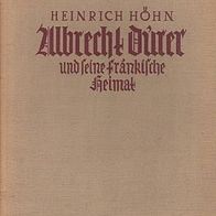 Heinr. Höhn: Albrecht Dürer und seine fränkische Heimat