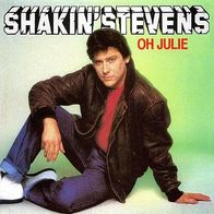 Shakin´ Stevens - Oh Julie - 7" - Epic A 1742 (NL)