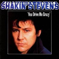 Shakin´ Stevens - You Drive Me Crazy - 7" - Epic (NL)