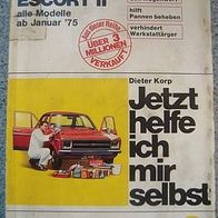 Ford Escort (ab 1975). Jetzt helfe ich mir selbst. Korp