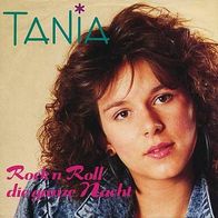 7"TANIA · Rock´n Roll die ganze Nacht (RAR 1989)