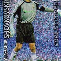 Champions League 09/10 Shovkovskiy (Dynamo Kiew) - Sonderkarte GOAL Stopper