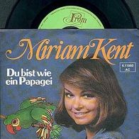 MIRIAM KENT 7” Single DU BIST WIE EIN Papagei von 1976