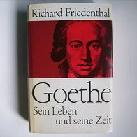 Richard Friedenthal - GOETHE sein Leben und seine Zeit