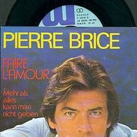 PIERRE BRICE 7” Single FAIRE L’AMOUR von 1976