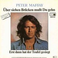 7"MAFFAY, Peter · Über sieben Brücken mußt Du gehn (RAR 1981)