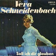 7"SCHNEIDENBACH, Vera · Soll ich dir glauben (RAR 1971)