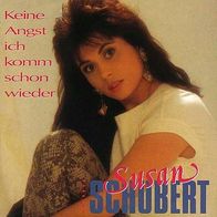 7"SCHUBERT, Susan · Keine Angst ich komm schon wieder (RAR 1991)