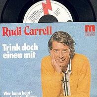RUDI Carrell 7” Single TRINK DOCH EINEN MIT von 1976