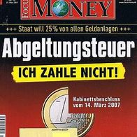 Focus Money 13/2007: Abgeltungssteuer - Ich zahle nicht