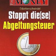 Focus Money Sonderbeilage: Stoppt die(se) Abgeltungsst.