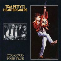 7"PETTY, Tom · Too Good To Be True (RAR 1992)