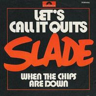 7"SLADE · Let´s Call It Quits (RAR 1976)