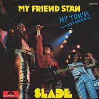 7"SLADE · My Friend Stan (RAR 1973)